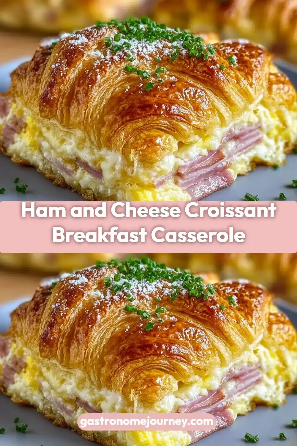 Ham and Cheese Croissant Breakfast Casserole
